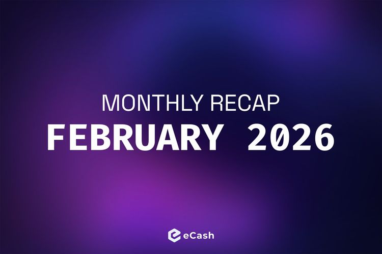 eCash Monthly Recap - February 2026
