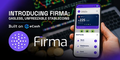 Introducing Firma: Gasless, Unfreezable Stablecoins Built on eCash