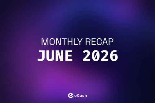 eCash Monthly Recap - June 2026