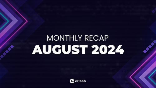 eCash Monthly Recap - August 2024